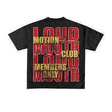 Load image into Gallery viewer, LOUDMOUTH TEE - MEMBERS ONLY
